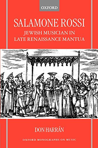 Beispielbild fr Salamone Rossi Jewish Musician in Late Renaissance Mantua Oxford Monographs on Music zum Verkauf von PBShop.store US