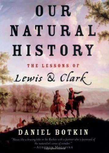 Beispielbild fr Our Natural History : The Lessons of Lewis and Clark zum Verkauf von Better World Books