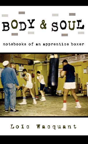 Beispielbild fr Body and Soul : Notebooks of an Apprentice Boxer zum Verkauf von Better World Books