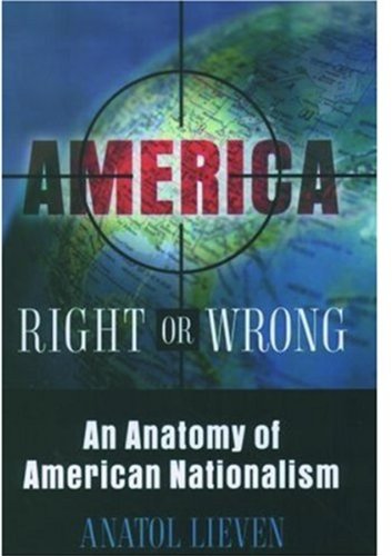 Stock image for America Right or Wrong : An Anatomy of American Nationalism for sale by Better World Books