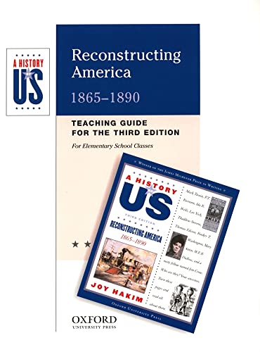Reconstructing America: Elementary Grades Teaching GuideA History of US Book 7 (A ^AHistory of US) (9780195168549) by Joy Hakim