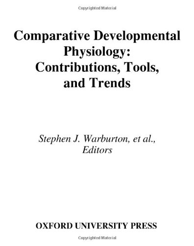 Beispielbild fr Comparative Developmental Physiology: Contributions, Tools, and Trends zum Verkauf von Housing Works Online Bookstore