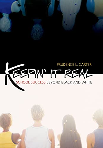 9780195168624: Keepin' It Real: School Success Beyond Black and White: Why School Success Has no Color