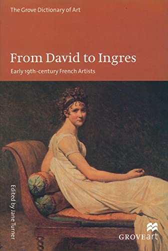 Imagen de archivo de From David to Ingres: Early 19th Century French Artists (New Grove Art) a la venta por Housing Works Online Bookstore