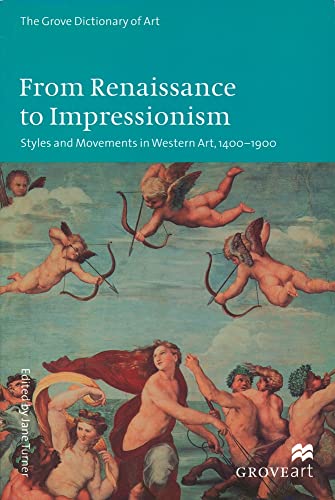 Stock image for From Renaissance to Impressionism: Styles and Movements in Western Art, 1400-1900 (New Grove Art) for sale by BooksRun