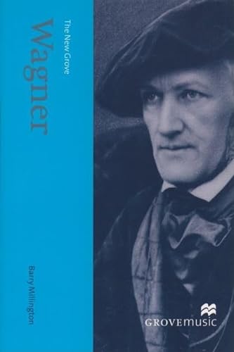 Stock image for The New Grove Wagner (Grove Music Composer Biography Series) for sale by GoldBooks