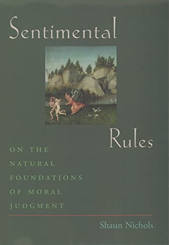 9780195169348: Sentimental Rules: On the Natural Foundations of Moral Judgement: On the Natural Foundations of Moral Judgment