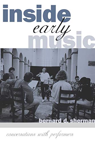 Beispielbild fr Inside Early Music : Conversations with Performers zum Verkauf von Better World Books