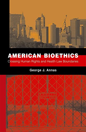 Beispielbild fr American Bioethics: Crossing Human Rights and Health Law Boundaries zum Verkauf von BooksRun