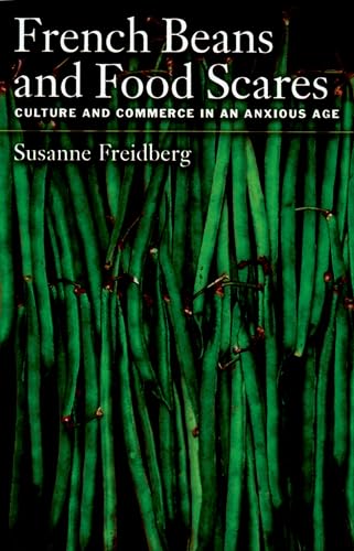 Stock image for French Beans and Food Scares : Culture and Commerce in an Anxious Age for sale by Better World Books