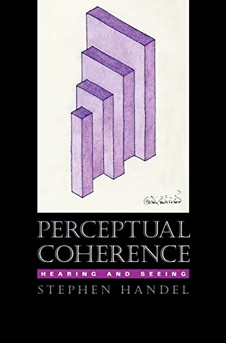 Perceptual Coherence: Hearing and Seeing (9780195169645) by Handel, Stephen