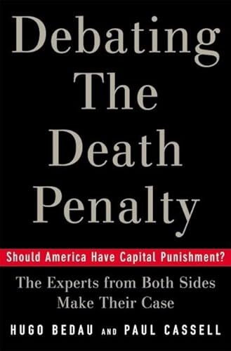 9780195169836: Debating the Death Penalty: Should America Have Capital Punishment? the Experts from Both Sides Make Their Best Case