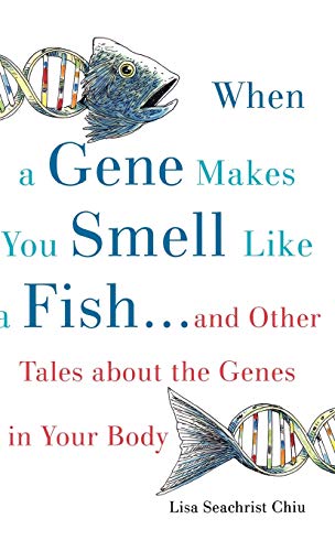 Beispielbild fr When a Gene Makes You Smell Like a Fish: .and Other Amazing Tales about the Genes in Your Body zum Verkauf von Wonder Book
