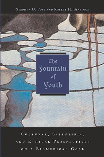 9780195170085: The Fountain of Youth: Cultural, Scientific, and Ethical Perspectives on a Biomedical Goal