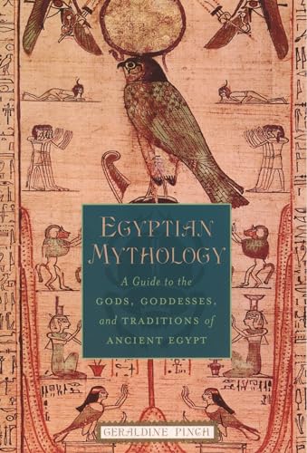 9780195170245: Egyptian Mythology: A Guide to the Gods, Goddesses, and Traditions of Ancient Egypt