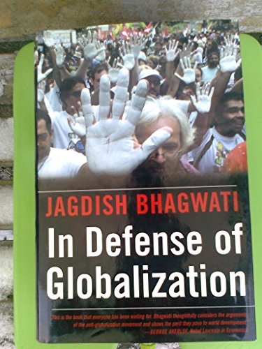 In Defense of Globalization. - Bhagwati, Jagdish