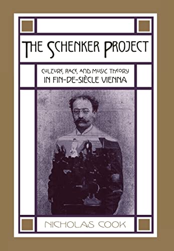 9780195170566: The Schenker Project: Culture, Race, and Music Theory in Fin-de-si^D`ecle Vienna