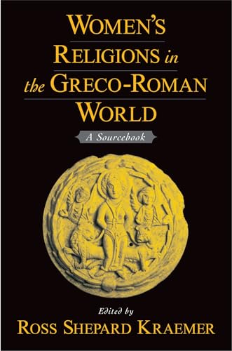 Women's Religions in the Greco-Roman World: A Sourcebook (9780195170658) by Kraemer, Ross Shepard