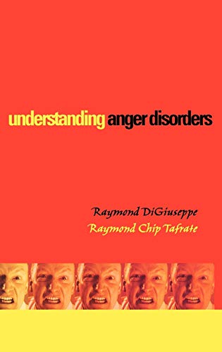 Understanding Anger Disorders (9780195170795) by DiGiuseppe, Raymond; Tafrate, Raymond Chip