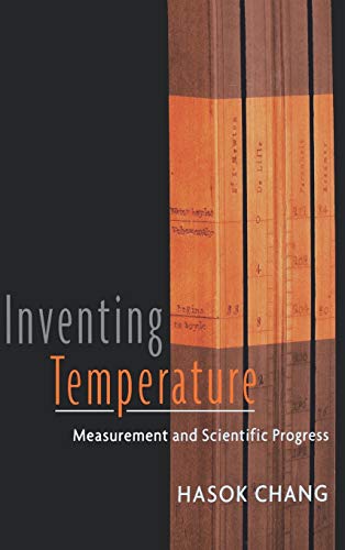 Stock image for Inventing Temperature: Measurement and Scientific Progress (Oxford Studies in Philosophy of Science) for sale by Books of the Smoky Mountains