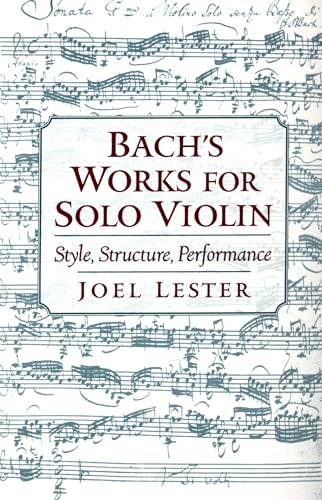 Beispielbild fr Bach's Works for Solo Violin: Style, Structure, Performance zum Verkauf von Blackwell's