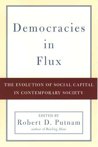 Imagen de archivo de Democracies in Flux: The Evolution of Social Capital in Contemporary Society a la venta por New Legacy Books