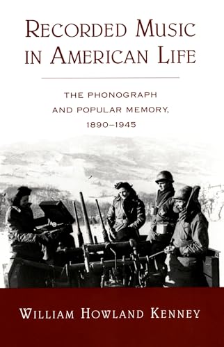Stock image for Recorded Music in American Life: The Phonograph and Popular Memory, 1890-1945 for sale by THE OLD LIBRARY SHOP