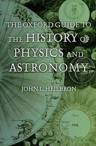 Beispielbild fr The Oxford Guide to the History of Physics and Astronomy zum Verkauf von BooksRun