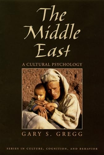 Stock image for The Middle East: A Cultural Psychology (Culture, Cognition, and Behavior) for sale by HPB-Red