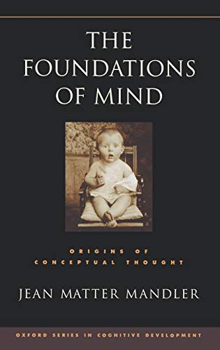 Beispielbild fr THE FOUNDATIONS OF MIND: Origins of Conceptual Thought zum Verkauf von Joe Staats, Bookseller