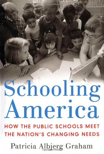 Beispielbild fr Schooling America : How the Public Schools Meet the Nation's Changing Needs zum Verkauf von Better World Books