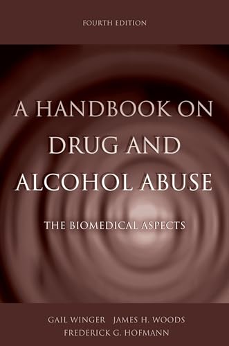 Stock image for A Handbook on Drug and Alcohol Abuse: The Biomedical Aspects for sale by Bookmonger.Ltd