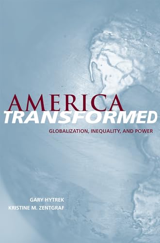 Beispielbild fr America transformed : globalization , inequality , and power. zum Verkauf von Kloof Booksellers & Scientia Verlag