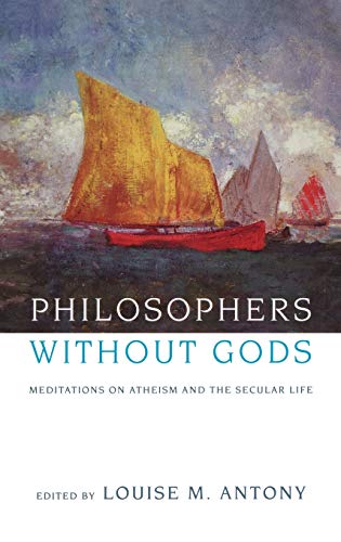 Imagen de archivo de Philosophers without Gods: Meditations on Atheism and the Secular Life a la venta por Jenson Books Inc