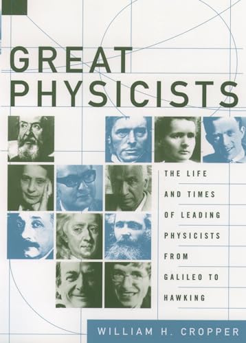 Beispielbild fr Great Physicists: The Life and Times of Leading Physicists from Galileo to Hawking zum Verkauf von Wonder Book