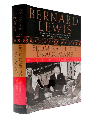 Imagen de archivo de From Babel to Dragomans : Interpreting the Middle East a la venta por Better World Books