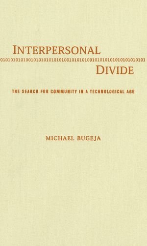 Stock image for Interpersonal Divide : The Search for Community in a Technological Age for sale by Better World Books