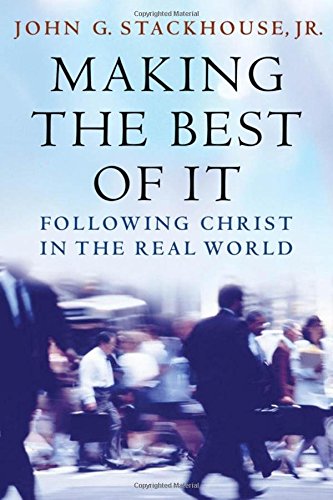 Beispielbild fr Making the Best of It: Following Christ in the Real World zum Verkauf von BooksRun