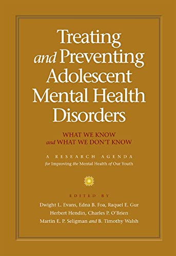 Imagen de archivo de TREATING AND PREVENTING ADOLESCENT MENTAL HEALTH DISORDERS: What We Know and What We Don't Know - A Research Agende for Improving the Mental Health of Our Youth a la venta por Russ States