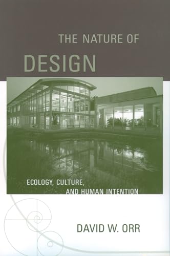 Imagen de archivo de The Nature of Design : Ecology, Culture, and Human Intention a la venta por Better World Books