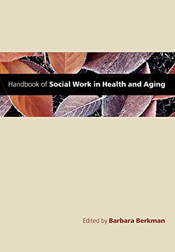 Stock image for Handbook of Social Work in Health and Aging for sale by Better World Books