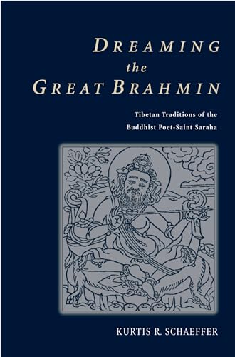 Beispielbild fr Dreaming the Great Brahmin Tibetan Traditions of the Buddhist PoetSaint Saraha zum Verkauf von PBShop.store US