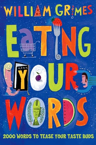 Imagen de archivo de Eating Your Words: 1001 Words to Tease Your Taste Buds a la venta por WorldofBooks