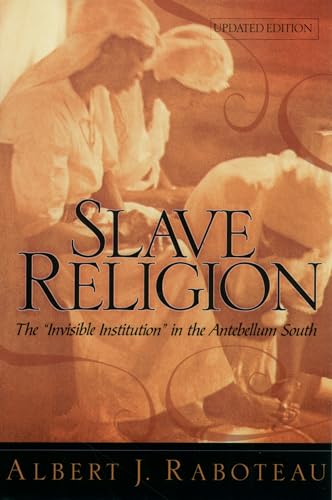 Beispielbild fr Slave Religion: The "Invisible Institution" in the Antebellum South zum Verkauf von BooksRun