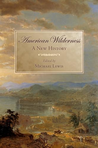 Beispielbild fr American Wilderness: A New History zum Verkauf von Blackwell's