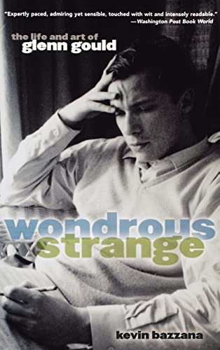 Beispielbild fr Wondrous Strange : The Life and Art of Glenn Gould zum Verkauf von Better World Books
