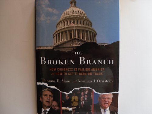 9780195174465: The Broken Branch: How Congress Is Failing America and How to Get It Back on Track (Institutions of American Democracy)