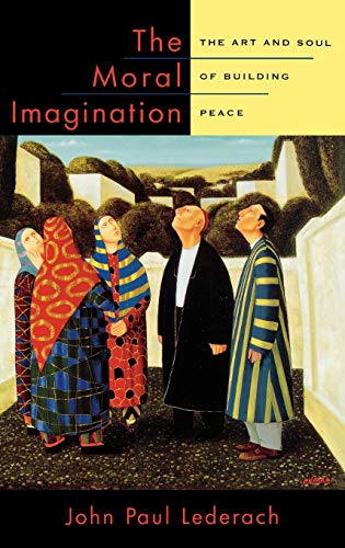 Stock image for The Moral Imagination: The Art and Soul of Building Peace for sale by BooksRun