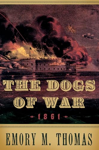 The Dogs of War: 1861 (9780195174700) by Thomas, Emory M.