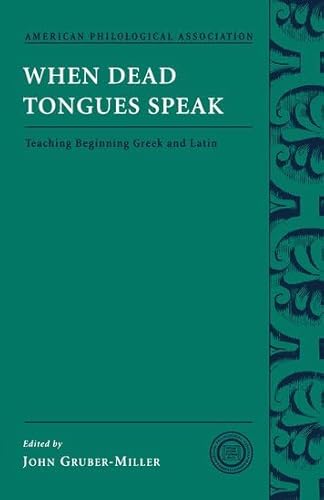 Beispielbild fr When Dead Tongues Speak: Teaching Beginning Greek and Latin: 6 (Society for Classical Studies Classical Resources) zum Verkauf von AwesomeBooks